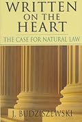 Written on the Heart: The Case for Natural Law