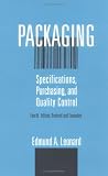 Packaging: Specifications, Purchasing, and Quality Control (Packaging and Converting Technology)
