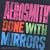 DONE WITH MIRRORS