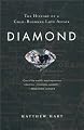 Diamond: The History of a Cold-Blooded Love Affair