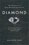 Diamond: The History of a Cold-Blooded Love Affair
