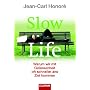 Slow Life: Warum wir mit Gelassenheit schneller ans Ziel kommen