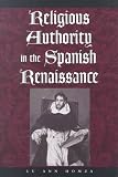 Religious Authority In The Spanish Renaissance
