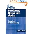 Introductory Physics with Algebra as a Second Language: Mastering Problem-Solving by Stuart E. Loucks