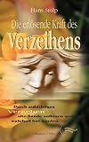 Die erl�sende Kraft des Verzeihens