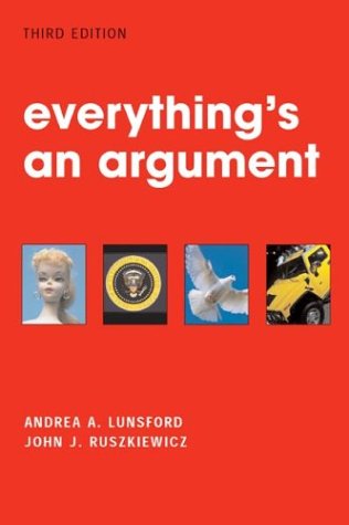 Everything's an Argument, by Andrea A. Lunsford, John J. Ruszkiewicz
