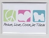 "Peace, Love, Coton De Tulear" Magnet [3 1/4" x 2 1/4"]