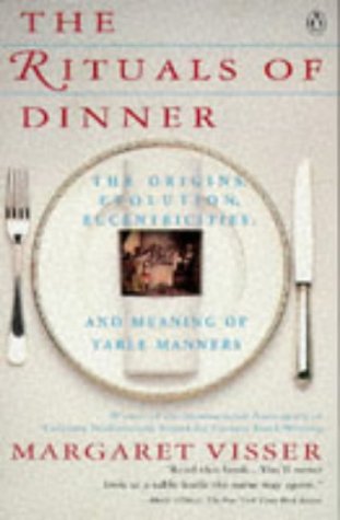 City Travel Guides Discounted  Books : The Rituals of Dinner: The Origins, Evolution, Eccentricities and the Meaning of Table Manners