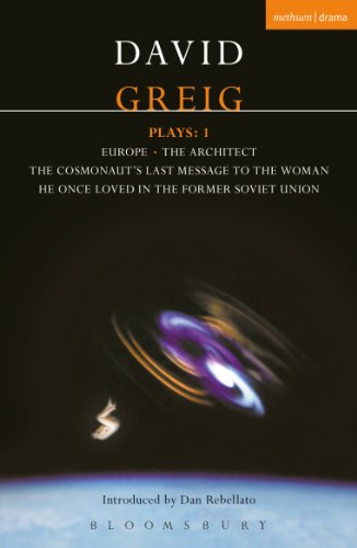 Greig Plays:1: Europe; The Architect; The Cosmonaut's Last Message...: 
