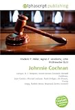 Johnnie Cochran: Lawyer, O. J. Simpson, Nicole Brown Simpson, Ronald Goldman, Sean Combs, Michael Jackson, Todd Bridges, Jim Brown, Snoop Dogg, Riddick Bowe, Reginald Denny incident