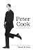 So Farewell Then: The Untold Life of Peter Cook