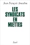 Les Syndicats en miettes