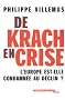 De Krach en crise : L'Europe est-elle condamn�e au d�clin ?