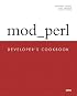 mod_perl Developer's Cookbook (Developer's Library)