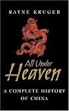  : All under Heaven: A Complete History of China