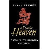 All Under Heaven: A Complete History of Chinaby Rayne Kruger