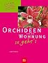 Orchideen f�r die Wohnung - so geht's: Extra: Die sch�nsten Arten und Sorten auf einen Blick