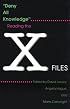 Deny All Knowledge: Reading the X-Files (The Television Series)