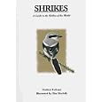 Shrikes: A Guide to the Shrikes of the World