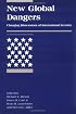 New Global Dangers: Changing Dimensions of International Security (International Security Readers)