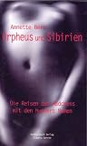Orpheus und Sibirien - Annette Berr
