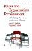 Power and Organization Development: Mobilizing Power to Implement Change (Addison-Wesley Od Series)