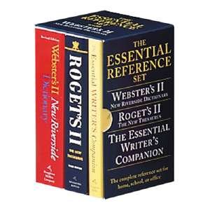 The Essential Reference Set: Webster's II New Riverside Dictionary; Roget's II the New Thesaurus; and, The Essential Writer's Companion
