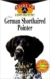 The German Shorthaired Pointer: An Owners Guideto aHappy Healthy Pet (Your Happy Healthy Pet)