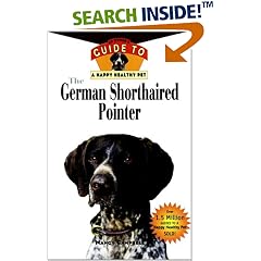 The German Shorthaired Pointer: An Owner's Guideto aHappy Healthy Pet (Your Happy Healthy Pet)