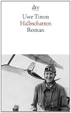Halbschatten: Roman - Uwe Timm