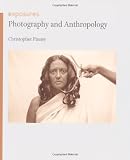 Photography and Anthropology (Reaktion Books - Exposures)