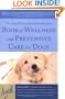 The Angell Memorial Animal Hospital Book of Wellness and Preventive Care for Dogs