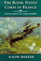 The Royal Flying Corps in France: From Mons to the Somme (History & politics)