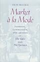 Market a la Mode: Fashion, Commodity and Gender in the "Tatler" and the "Spectator"