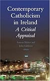 Contemporary Catholicism in Ireland : a critical appraisal