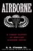 Airborne: A Combat History of American Airborne Forces
