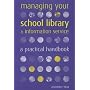 Managing Your School Library and Information Service: A Practical Handbook