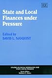 State and Local Finances Under Pressure (Studies in Fiscal Federalism and Statelocal Finance Series)