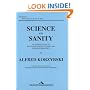Science and Sanity: An Introduction to Non-Aristotelian Systems and General Semantics (International Non-Aristotelian Library)