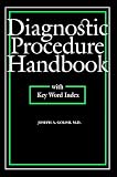  : Diagnosis Procedure Handbook (Clinical Reference Library)
