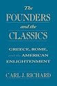 The Founders and the Classics: Greece, Rome, and the American Enlightenment