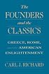 The Founders and the Classics: Greece, Rome, and the American Enlightenment