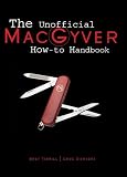 The Unofficial MacGyver How-To Handbook: Revised 2nd Edition