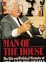 Man of the House: The Life & Political Memoirs of Speaker Tip O'Neill