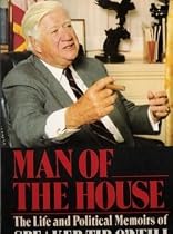Man of the House: The Life & Political Memoirs of Speaker Tip O'Neill