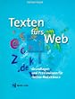 Texten f�rs Web. Grundlagen und Praxiswissen f�r Online-Redakteure.