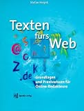 Texten f�rs Web. Grundlagen und Praxiswissen f�r Online-Redakteure.