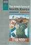 Shield of the Great Leader: The Armed Forces of North Korea (The Armed Forces of Asia)