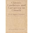 Chronic Conditions and Caregiving in Canada: Social Support Strategies by  Miriam J. Stewart