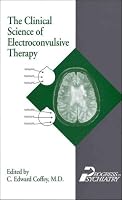 Clinical Science of Electroconvulsive Therapy